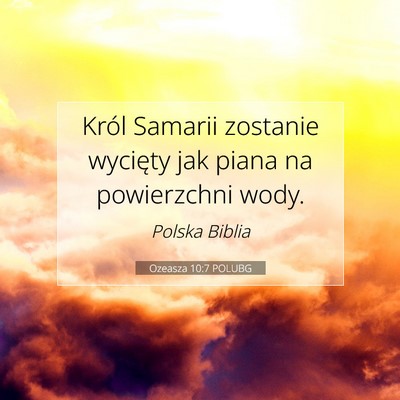 Ozeasza 10:7 POLUBG Obraz Wersetu Biblijnego
