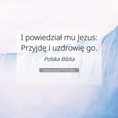Mateusza 8:7 POLUBG Obraz Wersetu Biblijnego