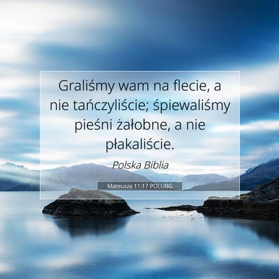 Mateusza 11:17 Werset Biblijny Wyjaśniony