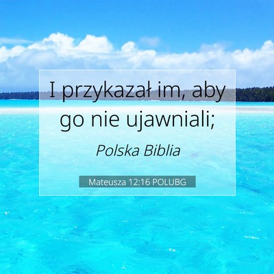 Mateusza 12:16 Werset Biblijny Wyjaśniony