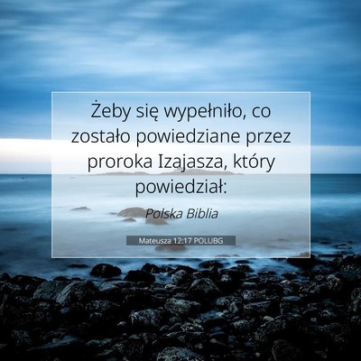 Mateusza 12:17 POLUBG Obraz Wersetu Biblijnego