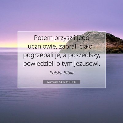 Mateusza 14:12 Werset Biblijny Wyjaśniony
