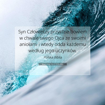 Mateusza 16:27 POLUBG Obraz Wersetu Biblijnego
