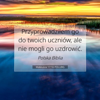 Mateusza 17:16 Werset Biblijny Wyjaśniony