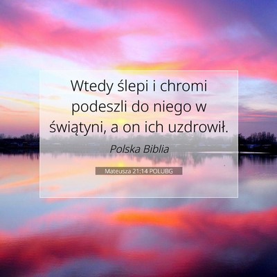 Mateusza 21:14 Werset Biblijny Wyjaśniony