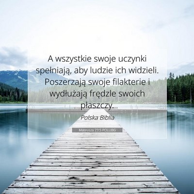 Mateusza 23:5 POLUBG Obraz Wersetu Biblijnego