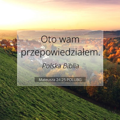 Mateusza 24:25 POLUBG Obraz Wersetu Biblijnego