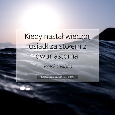 Mateusza 26:20 Werset Biblijny Wyjaśniony