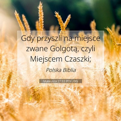 Mateusza 27:33 Werset Biblijny Wyjaśniony