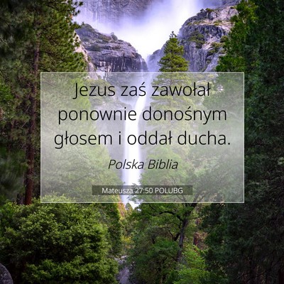 Mateusza 27:50 Werset Biblijny Wyjaśniony