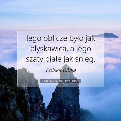 Mateusza 28:3 POLUBG Obraz Wersetu Biblijnego