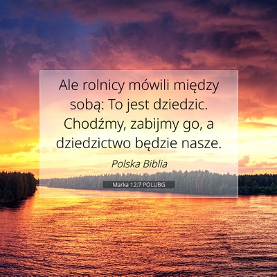 Marka 12:7 POLUBG Obraz Wersetu Biblijnego