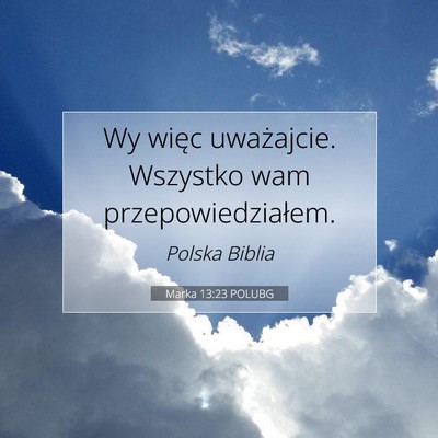 Marka 13:23 POLUBG Obraz Wersetu Biblijnego