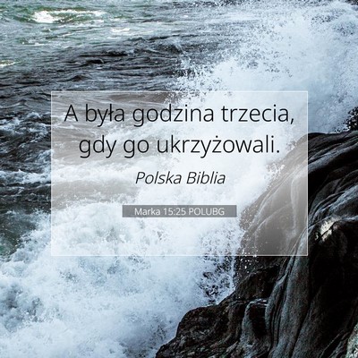 Marka 15:25 POLUBG Obraz Wersetu Biblijnego