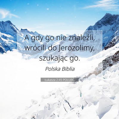 Łukasza 2:45 Werset Biblijny Wyjaśniony