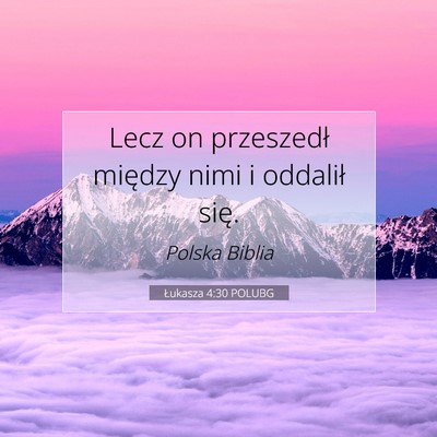 Łukasza 4:30 POLUBG Obraz Wersetu Biblijnego
