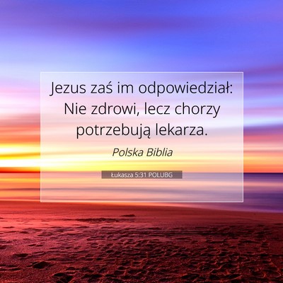 Łukasza 5:31 POLUBG Obraz Wersetu Biblijnego