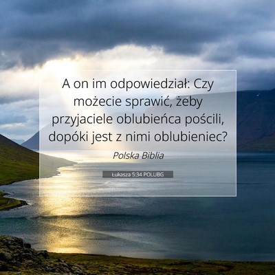 Łukasza 5:34 POLUBG Obraz Wersetu Biblijnego
