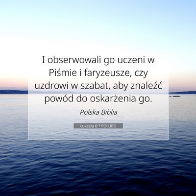 Łukasza 6:7 POLUBG Obraz Wersetu Biblijnego