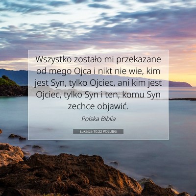 Łukasza 10:22 POLUBG Obraz Wersetu Biblijnego