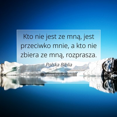 Łukasza 11:23 POLUBG Obraz Wersetu Biblijnego