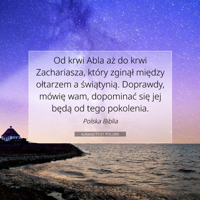Łukasza 11:51 POLUBG Obraz Wersetu Biblijnego
