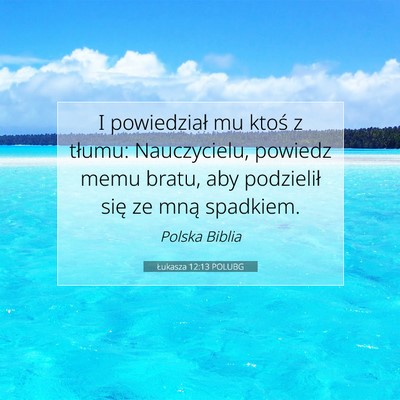 Łukasza 12:13 POLUBG Obraz Wersetu Biblijnego