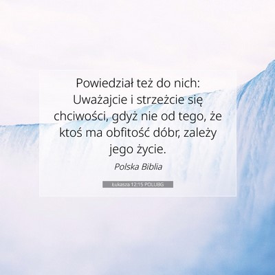 Łukasza 12:15 POLUBG Obraz Wersetu Biblijnego