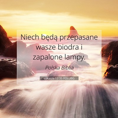 Łukasza 12:35 POLUBG Obraz Wersetu Biblijnego