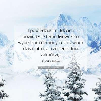 Łukasza 13:32 POLUBG Obraz Wersetu Biblijnego