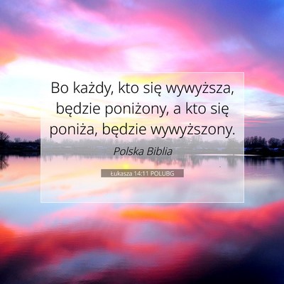 Łukasza 14:11 POLUBG Obraz Wersetu Biblijnego