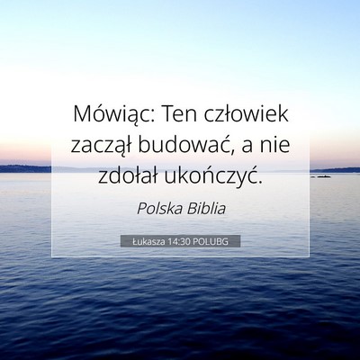 Łukasza 14:30 POLUBG Obraz Wersetu Biblijnego