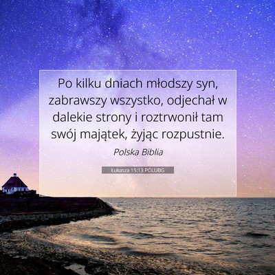 Łukasza 15:13 POLUBG Obraz Wersetu Biblijnego