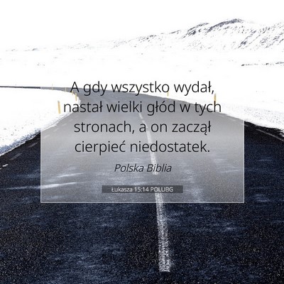 Łukasza 15:14 Werset Biblijny Wyjaśniony
