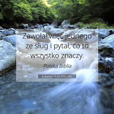 Łukasza 15:26 Werset Biblijny Wyjaśniony