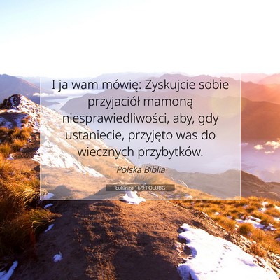 Łukasza 16:9 POLUBG Obraz Wersetu Biblijnego