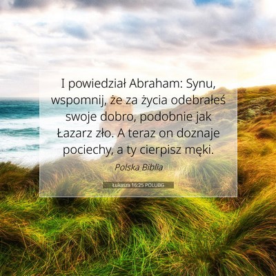Łukasza 16:25 POLUBG Obraz Wersetu Biblijnego