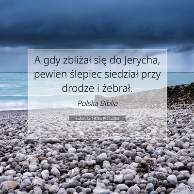Łukasza 18:35 POLUBG Obraz Wersetu Biblijnego