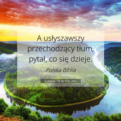 Łukasza 18:36 Werset Biblijny Wyjaśniony
