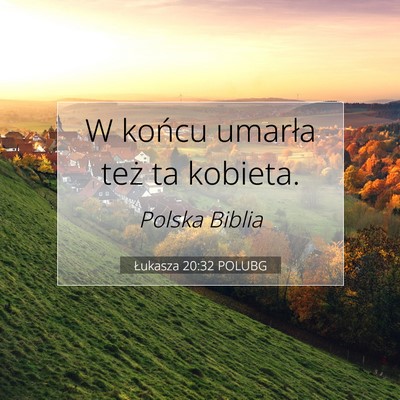 Łukasza 20:32 Werset Biblijny Wyjaśniony