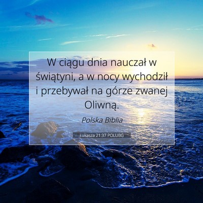 Łukasza 21:37 POLUBG Obraz Wersetu Biblijnego