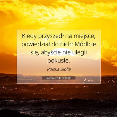 Łukasza 22:40 POLUBG Obraz Wersetu Biblijnego