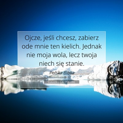Łukasza 22:42 POLUBG Obraz Wersetu Biblijnego