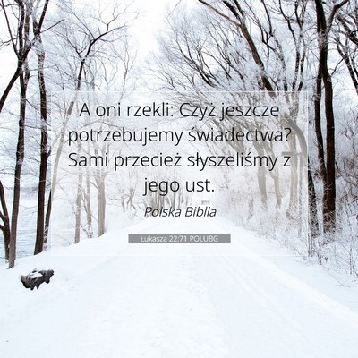 Łukasza 22:71 POLUBG Obraz Wersetu Biblijnego