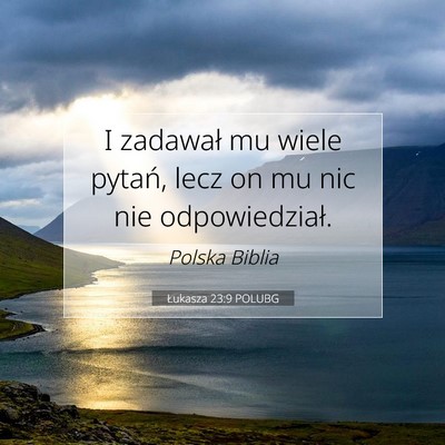 Łukasza 23:9 Werset Biblijny Wyjaśniony