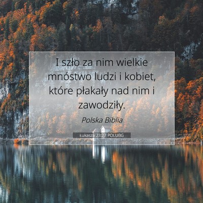 Łukasza 23:27 POLUBG Obraz Wersetu Biblijnego