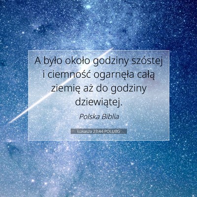 Łukasza 23:44 POLUBG Obraz Wersetu Biblijnego