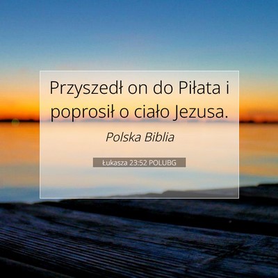 Łukasza 23:52 Werset Biblijny Wyjaśniony