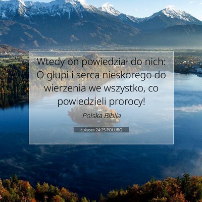 Łukasza 24:25 POLUBG Obraz Wersetu Biblijnego