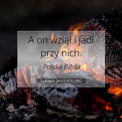 Łukasza 24:43 Werset Biblijny Wyjaśniony